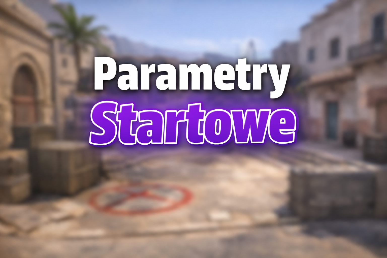Parametry Startowe